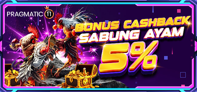 BONUS CASHBACK 5% SABUNG AYAM