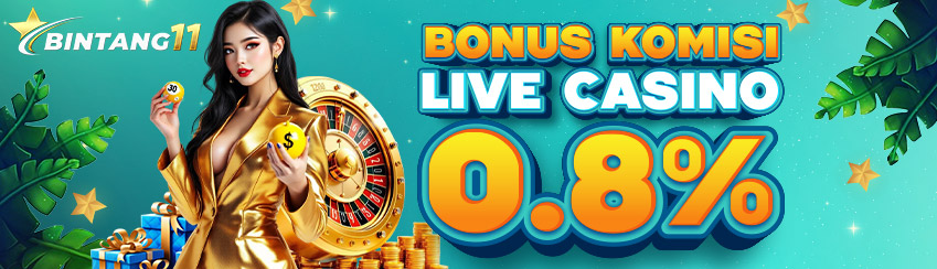 BONUS KOMISI LIVE CASINO 0.8%