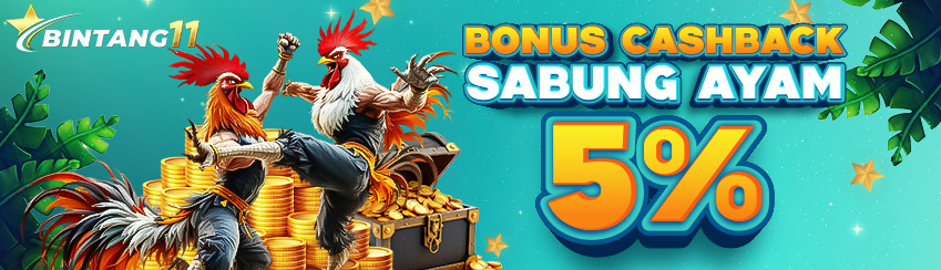 BONUS CASHBACK 5% SABUNG AYAM